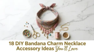 18 DIY Bandana Charm Necklace Accessory Ideas