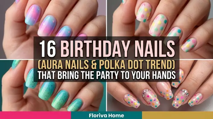 16 Birthday Nails (Aura Nails & Polka Dot Trend) That Bring the Party to Your Hands