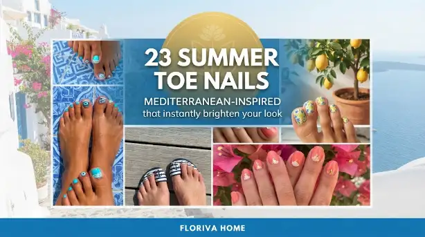 23 Summer Toe Nails (Mediterranean-Inspired) That Instantly Brighten Your Look 
