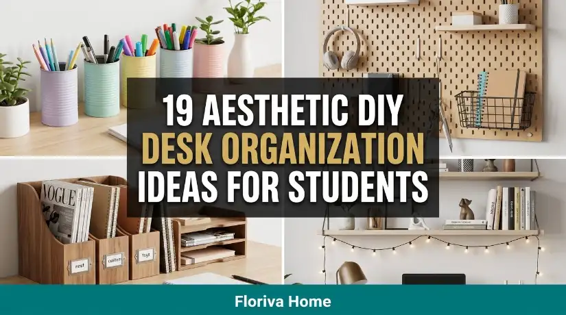 19 Aesthetic DIY Desk Organization Ideas for Students