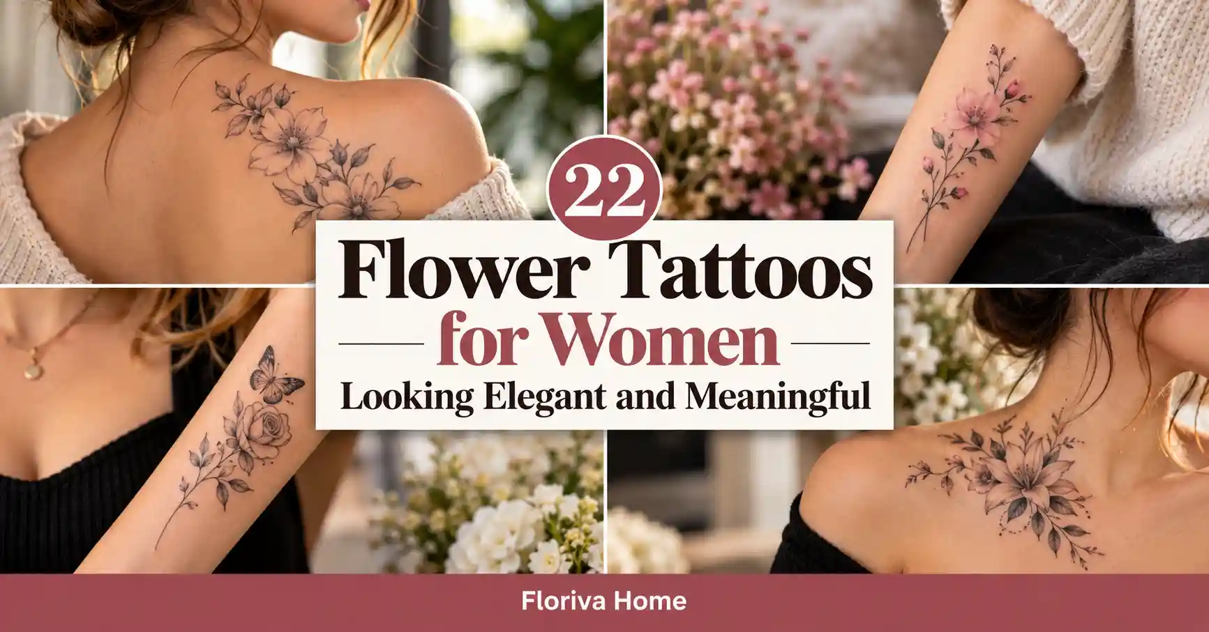 Flower Tattoos for Women Looking Elegant and Meaningful